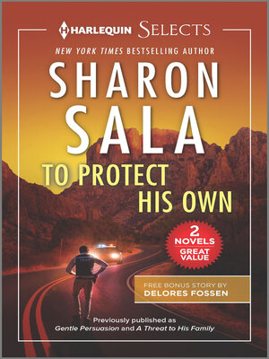 To Protect His Own/Gentle Persuasion/A Threat to His Family - ebook